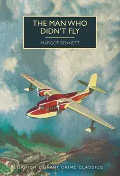 The Man Who Didn't Fly, Paperback/Margot Bennett