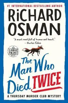 The Man Who Died Twice: A Thursday Murder Club Mystery, Paperback/Richard Osman