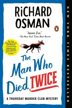The Man Who Died Twice: A Thursday Murder Club Mystery, Paperback/Richard Osman