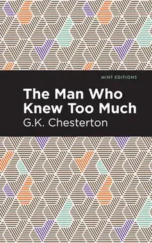 The Man Who Knew Too Much, Hardcover/G. K. Chesterton
