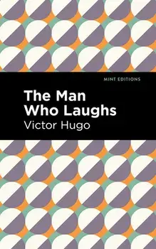 The Man Who Laughs, Hardcover/Victor Hugo