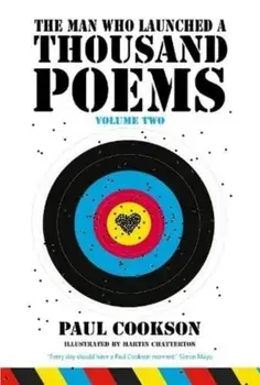 The Man Who Launched a Thousand Poems, Volume Two, Hardback/Paul Cookson