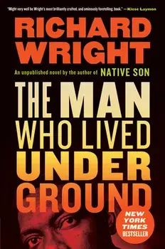 The Man Who Lived Underground, Paperback/Richard Wright