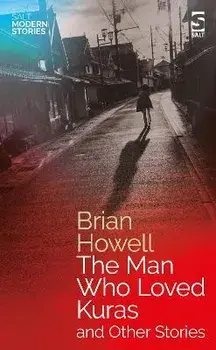 The Man Who Loved Kuras and Other Stories, Paperback/Brian Howell