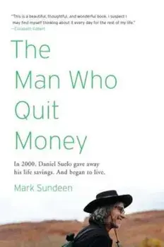 The Man Who Quit Money, Paperback/Mark Sundeen
