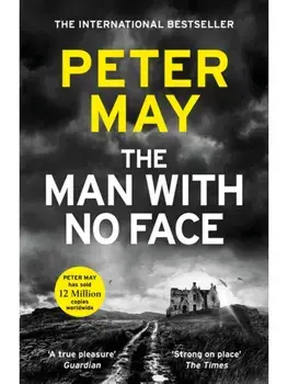 The Man With No Face. A powerful and prescient crime thriller from the author of The Lewis Trilogy, Paperback/Peter May