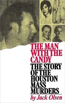 The Man with the Candy: The Story of the Houston Mass Murders, Paperback/Jack Olsen