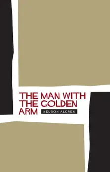 The Man With the Golden Arm. Main, Paperback/Nelson Algren