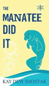 The Manatee Did It, Paperback/Kay Shostak