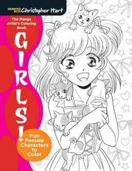 The Manga Artist's Coloring Book: Girls!: Fun Female Characters to Color, Paperback/Christopher Hart