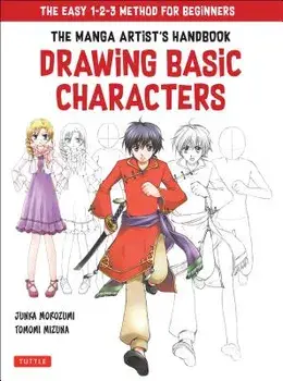 The Manga Artist's Handbook: Drawing Basic Characters: The Easy 1-2-3 Method for Beginners, Paperback/Junka Morozumi