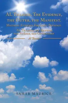 The Manifest Al Thaahir; the Evidence, the Outer, Paperback/Sahar Maurice