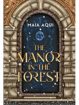 The Manor in the Forest, Paperback/Maia Aqui