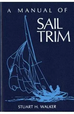 The Manual of Sail Trim - Stuart H. Walker