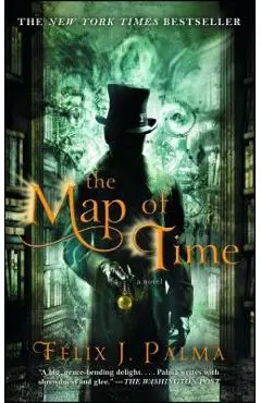 The Map of Time - F�lix J. Palma
