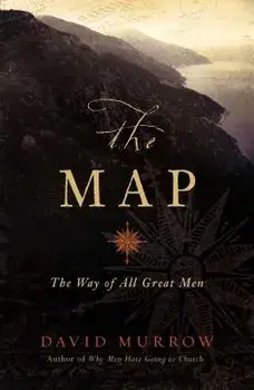 The Map: The Way of All Great Men, Paperback/David Murrow