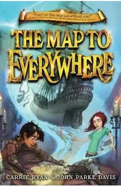 The Map to Everywhere - Carrie Ryan