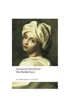 The Marble Faun - Nathaniel Hawthorne