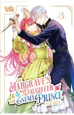 The Margrave's Daughter & the Enemy Prince, Volume 3 - An Ogura