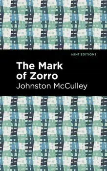 The Mark of Zorro, Hardcover/Johnston Mcculley