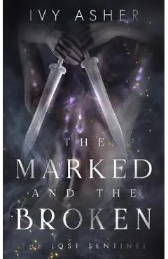The Marked and the Broken - Ivy Asher