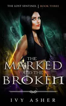 The Marked and the Broken, Paperback/Ivy Asher