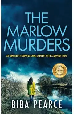 THE MARLOW MURDERS an absolutely gripping crime mystery with a massive twist - Biba Pearce