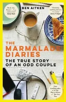 The Marmalade Diaries. The True Story of an Odd Couple, Paperback/Ben Aitken