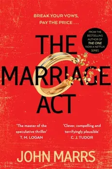 The Marriage Act. The unmissable speculative thriller from the author of The One, Paperback/John Marrs