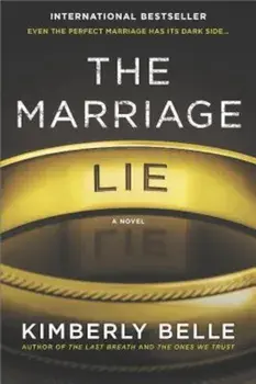 The Marriage Lie: A Bestselling Psychological Thriller, Paperback/Kimberly Belle