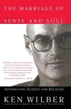 The Marriage of Sense and Soul: Integrating Science and Religion, Paperback/Ken Wilber