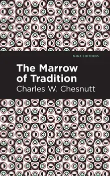 The Marrow of Tradition, Paperback/Charles W. Chesnutt