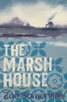 The Marsh House, Paperback/Zoe Somerville