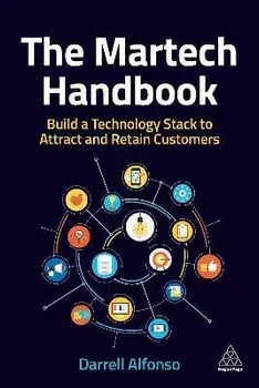 The Martech Handbook. Build a Technology Stack to Attract and Retain Customers, Paperback/Darrell Alfonso