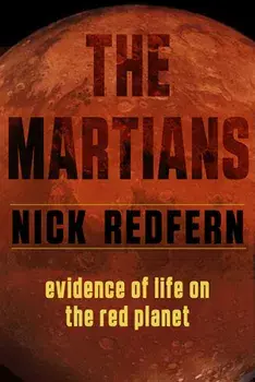 The Martians: Evidence of Life on the Red Planet, Paperback/Nick Redfern
