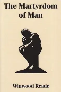 The Martyrdom of Man, Paperback/Winwood Reade
