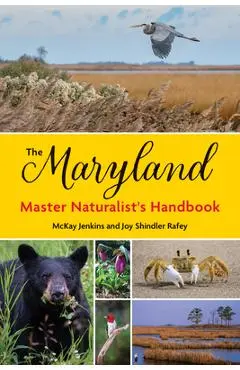 The Maryland Master Naturalist's Handbook - Mckay Jenkins