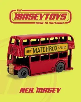 The Maseytoys Guide to Matchbox, Paperback/Neil Masey