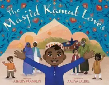 The Masjid Kamal Loves, Hardback/Ashley Franklin