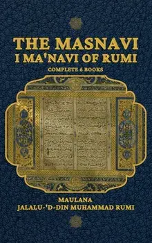 The Masnavi I Ma'navi of Rumi, Hardcover/Maulana Jalalu-'d-Din Muhammad Rumi