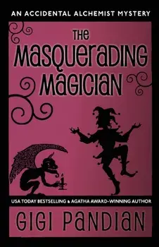 The Masquerading Magician: An Accidental Alchemist Mystery, Paperback/Gigi Pandian