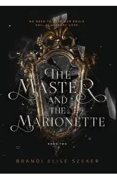The Master and The Marionette - Brandi Elise Szeker