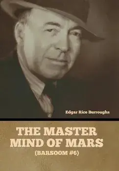 The Master Mind of Mars (Barsoom #6), Hardcover/Edgar Rice Burroughs