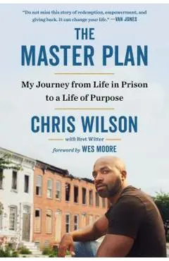 The Master Plan: My Journey from Life in Prison to a Life of Purpose - Chris Wilson