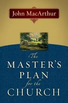 The Master's Plan for the Church, Paperback/John MacArthur
