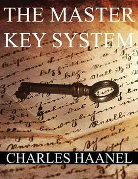 The Masterkey System: In Twenty-Four Parts with Questionnaire and Glossary, Paperback/Charles Francis Haanel