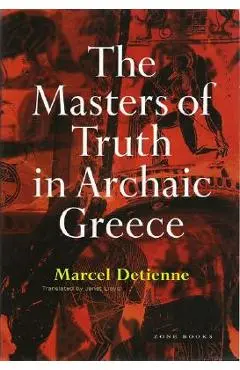 The Masters of Truth in Archaic Greece - Marcel Detienne