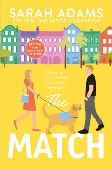 The Match. An EXTENDED edition rom-com from the author of the TikTok sensation THE CHEAT SHEET!, Paperback/Sarah Adams