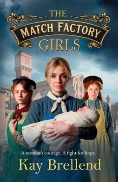 The Match Factory Girls - Kay Brellend
