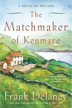 The Matchmaker of Kenmare: A Novel of Ireland, Paperback/Frank Delaney